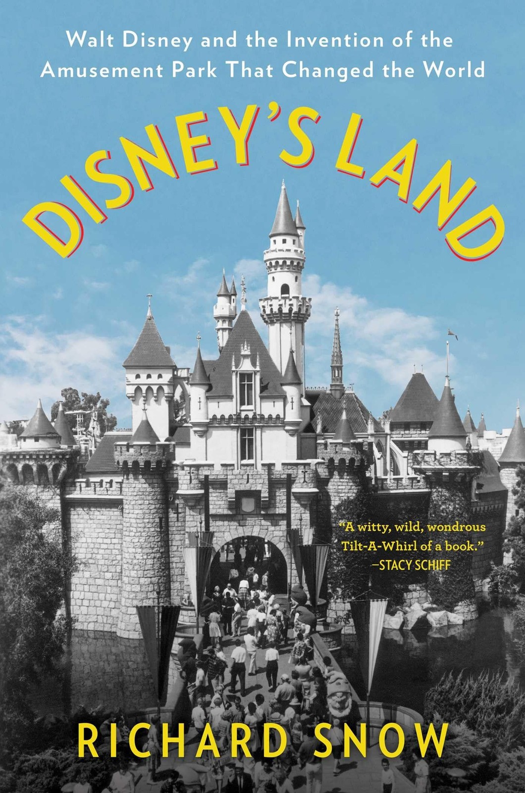 Disney's Land: Walt Disney and the Invention of the Amusement Park That Chan... Disney's Land: Walt Disney and the Invention of the Amusement Park That Chan...