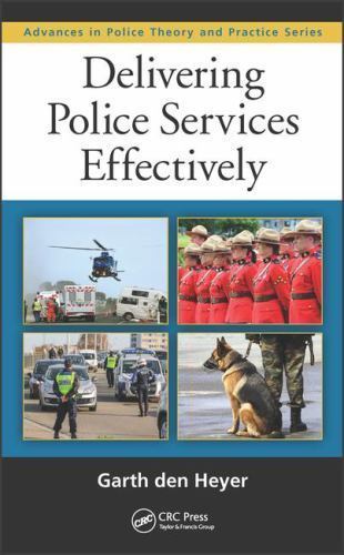 Delivering Police Services Effectively, Hardcover by Den Heyer, Garth, Brand ...
