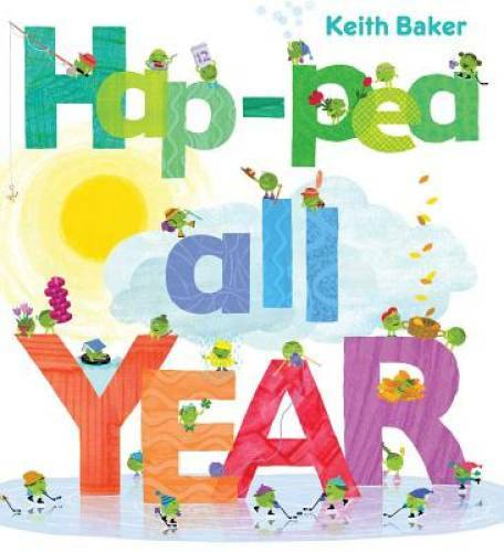 Hap-Pea All Year (The Peas Series) - Hardcover By Baker, Keith - GOOD