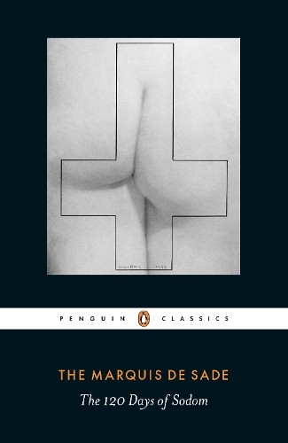 The Marquis de Sade The 120 Days of Sodom (Paperback)
