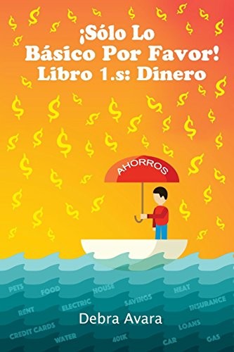 SOLO LO BASICO POR FAVOR LIBRO 1.S: DINERO (SPANISH By Debra Avara *BRAND NEW*