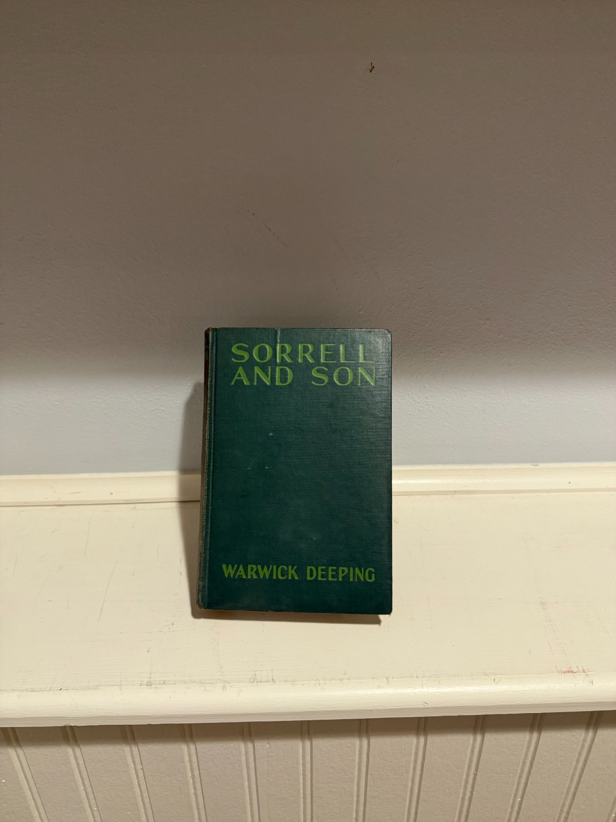 Sorrell and Son by Warwick Deeping - 1926 HC Sorrell and Son by Warwick Deeping - 1926 HC