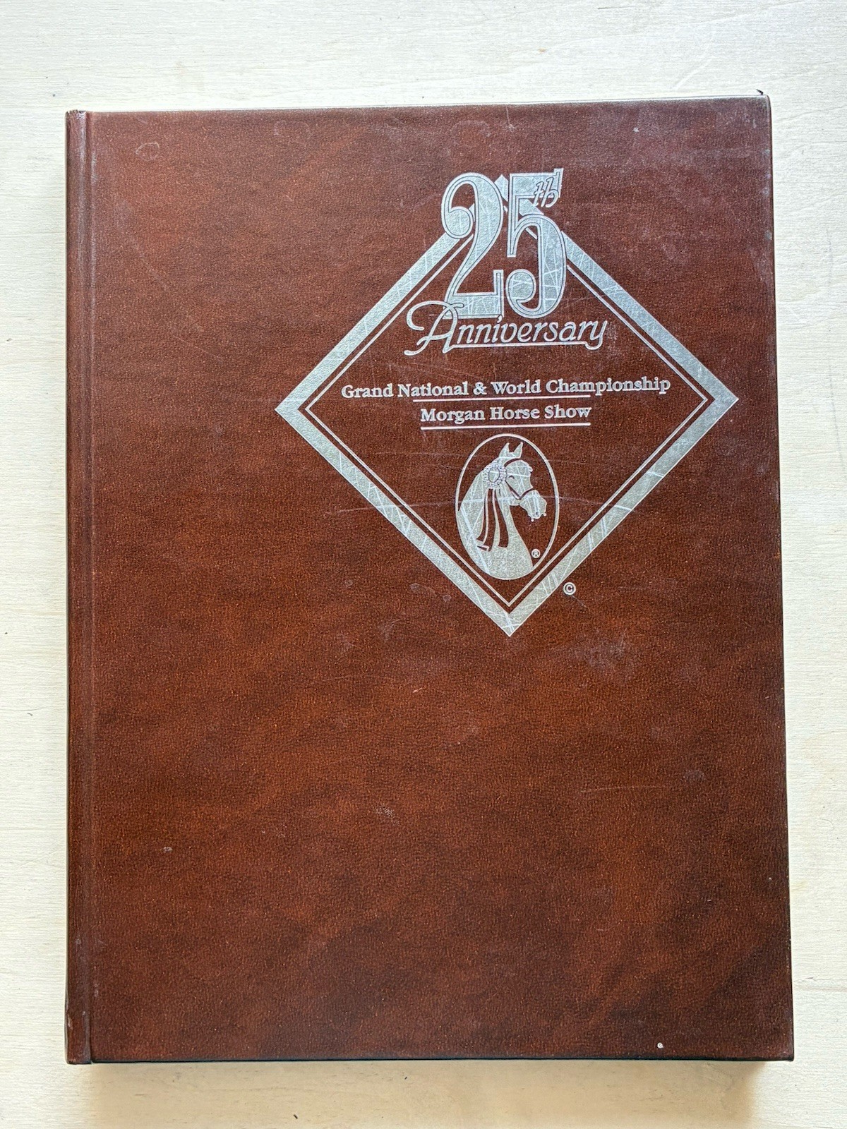 Grand National & World Championship Morgan Horse Show 25th Anniversary Hardcover