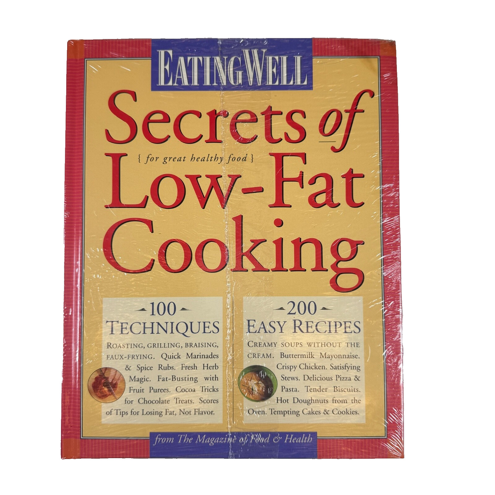 Eating Well : Secrets of Low-Fat Cooking: 100 Techniques and 200 Recipes SEALED Eating Well : Secrets of Low-Fat Cooking: 100 Techniques and 200 Recipes SEALED