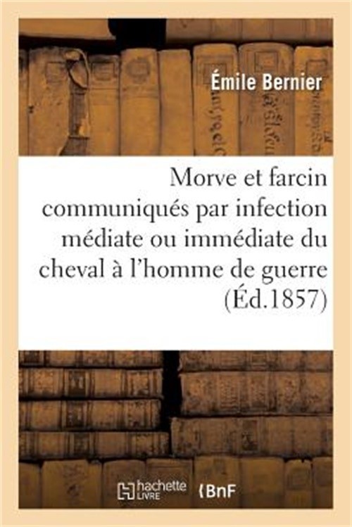 de la Morve Et Du Farcin Communiqu�s Par Infection M�diate (Paperback or Softbac