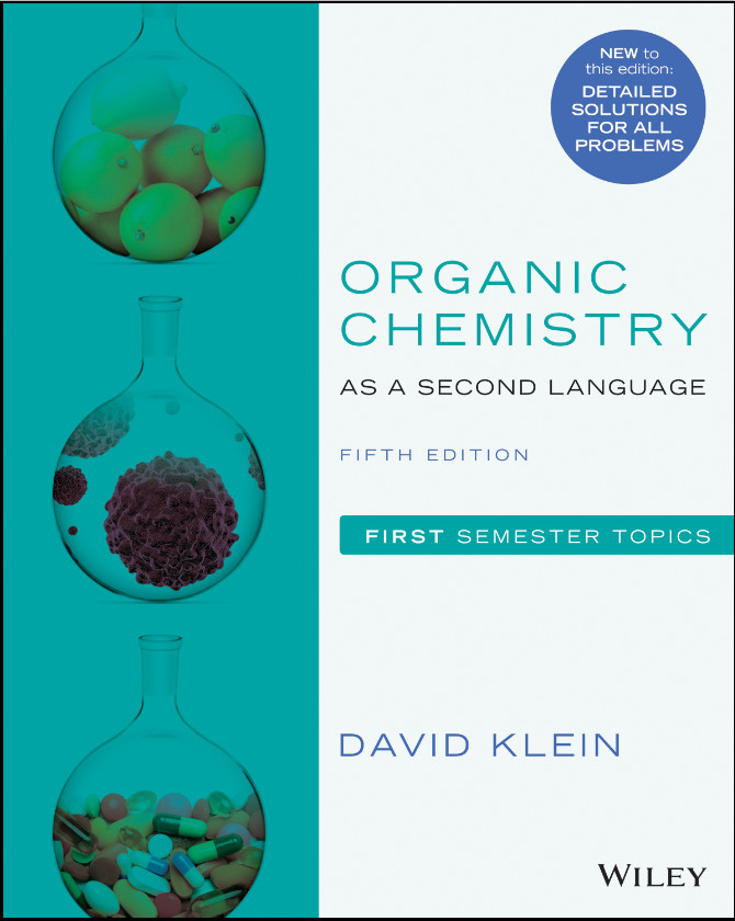 Organic Chemistry As a Second Language : First Semester Topics by David R. Klein Organic Chemistry As a Second Language : First Semester Topics by David R. Klein
