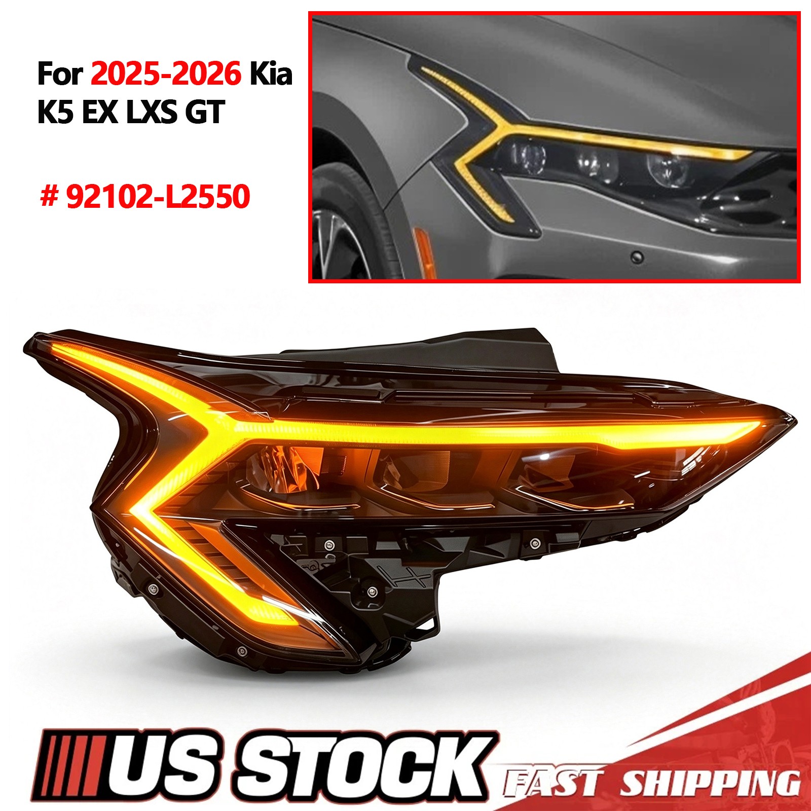 92102-L2550 for 2025-2026 Kia K5 EX LXS GT Passenger Side LED Headlight Assembly 92102-L2550 for 2025-2026 Kia K5 EX LXS GT Passenger Side LED Headlight Assembly