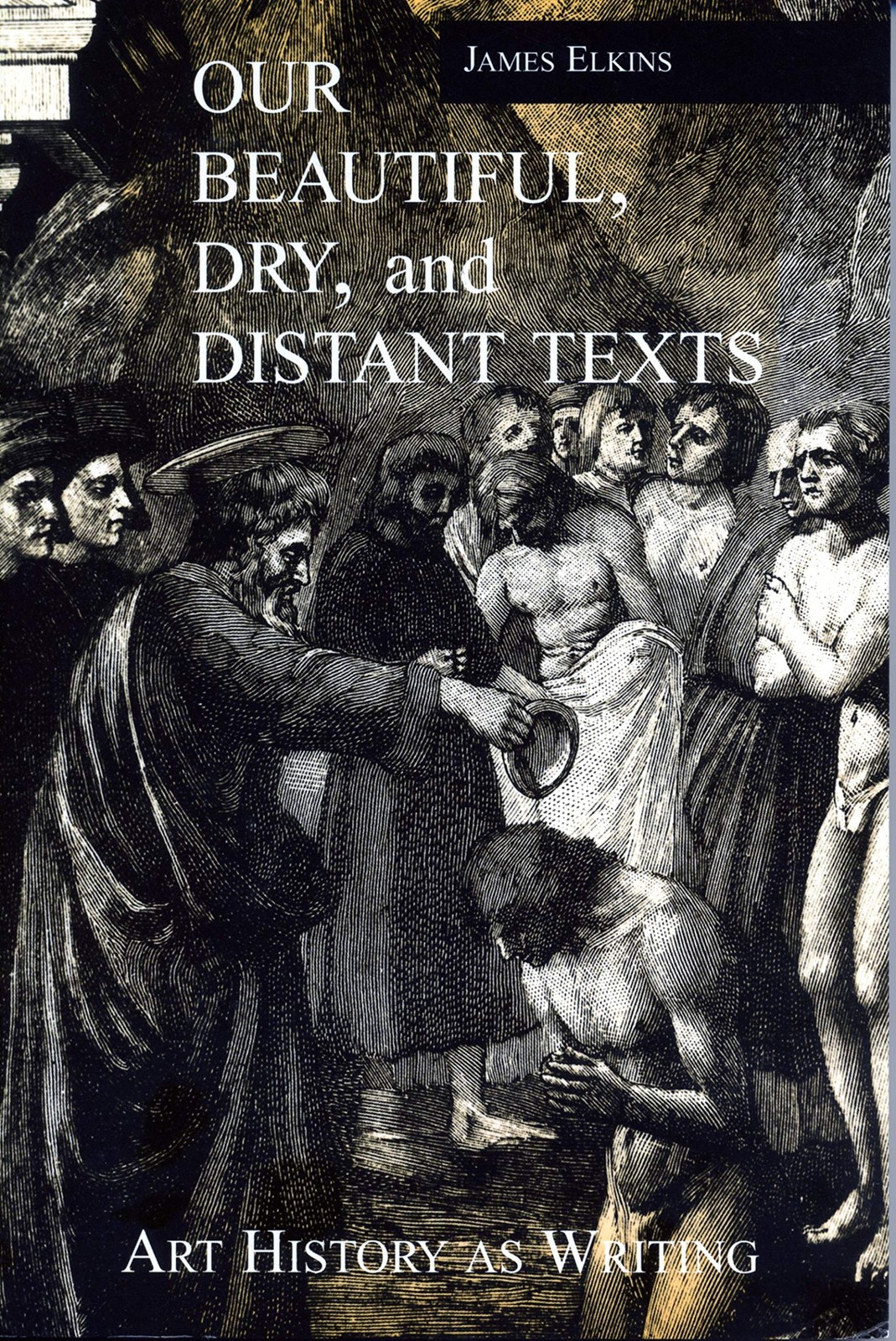 Our Beautiful, Dry, and Distant Texts: Art History as Writing