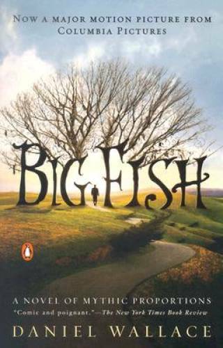Big Fish: A Novel of Mythic Proportions - Paperback By Wallace, Daniel - GOOD Big Fish: A Novel of Mythic Proportions - Paperback By Wallace, Daniel - GOOD