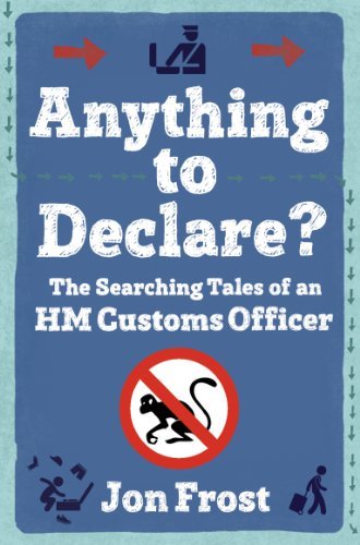 Anything to Declare?: The Searching Tales of an HM Customs Offic