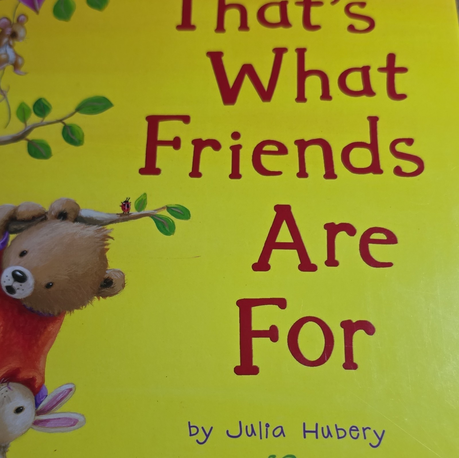 That\'s What Friends Are For HC Illustrated Julia Hubery/Caroline Pedler Ages 4-8 That\'s What Friends Are For HC Illustrated Julia Hubery/Caroline Pedler Ages 4-8