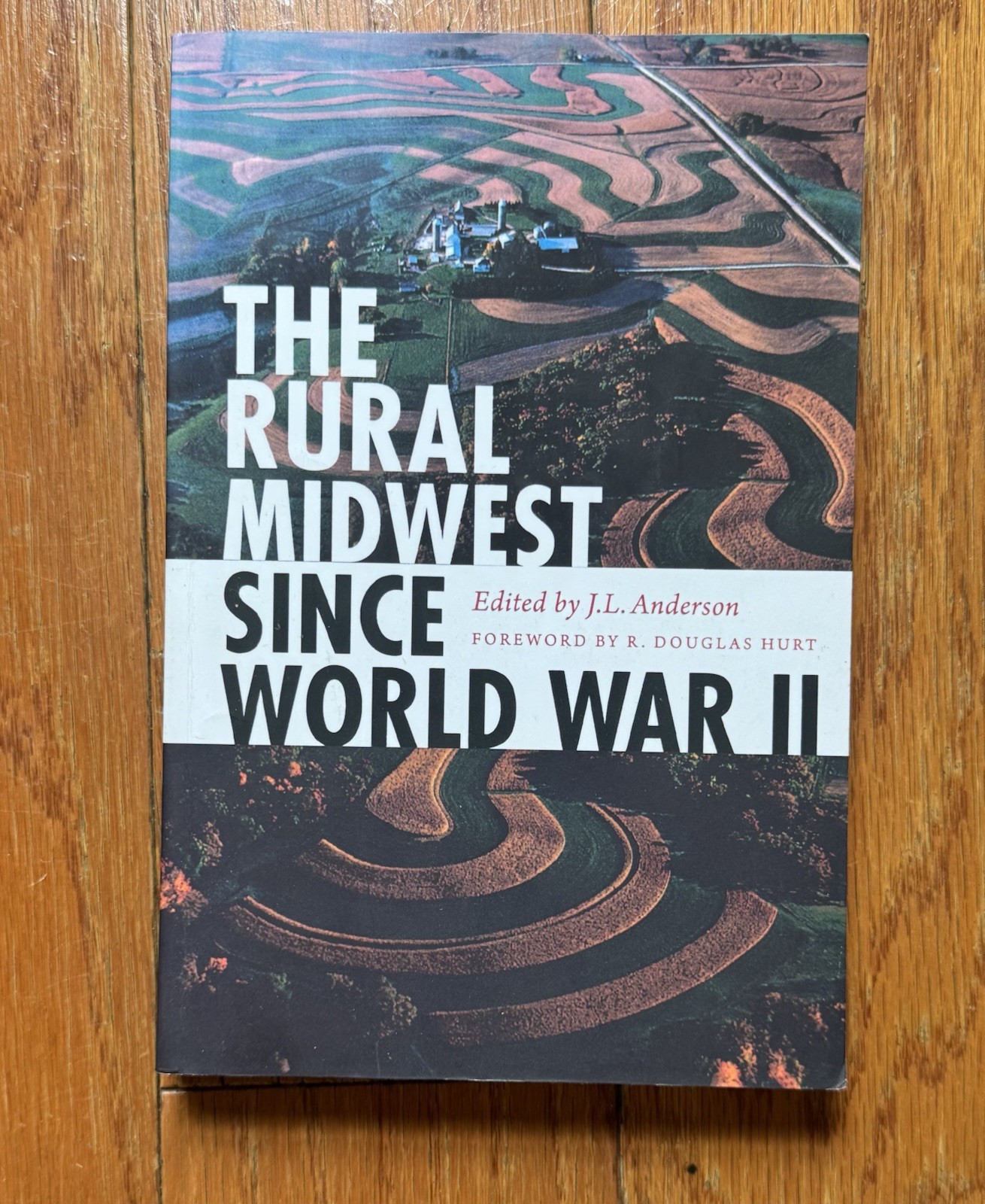 The Rural Midwest Since World War II, Edited by J.L. Anderson The Rural Midwest Since World War II, Edited by J.L. Anderson