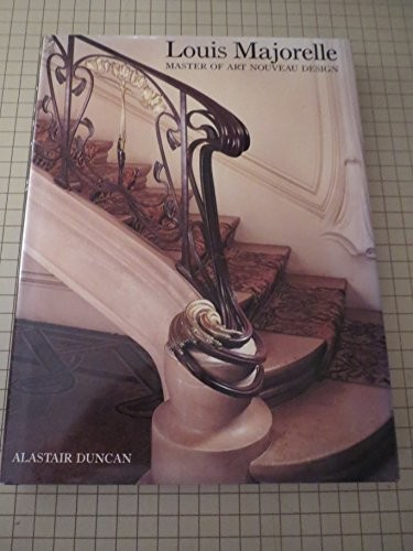 Louis Majorelle: Master of Art Nouv..., Duncan, Alastai