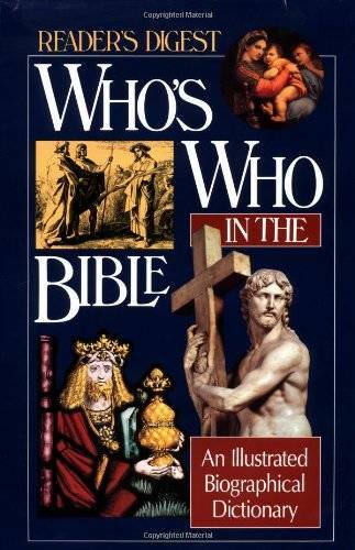 Who's Who in the Bible: An Illustrated Biographical Dictionary (Reader's - GOOD Who's Who in the Bible: An Illustrated Biographical Dictionary (Reader's - GOOD