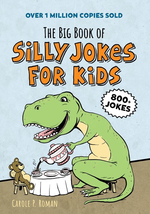 The Big Book of Silly Jokes for Kids, Carole Roman