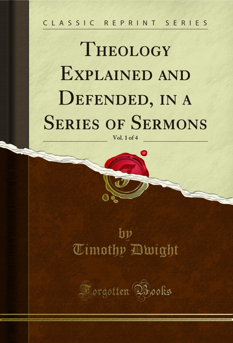 Theology Explained and Defended, in a Series of Sermons, Vol. 1 of 4