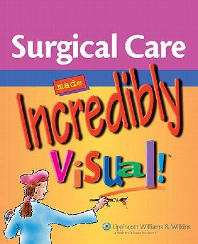 Surgical Care Made Incredibly Visual (Incredibly Easy Series®) - GOOD Surgical Care Made Incredibly Visual (Incredibly Easy Series®) - GOOD