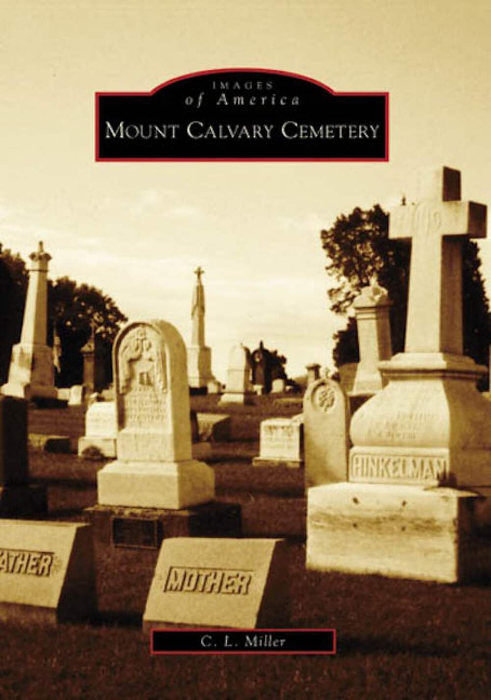 NEW Arcadia Publishing Mount Calvary Cemetery, OH 9780738552057 Images of Americ