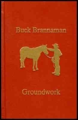Groundwork: The First Impression by Brannaman, Buck (December 30, 1997) Hard...