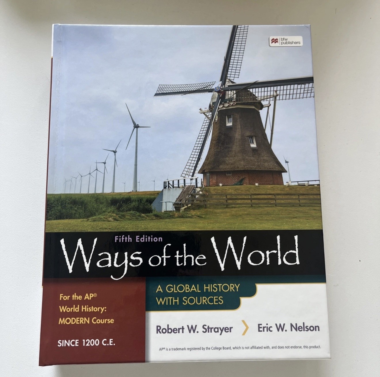 Ways of the World for the AP World History Modern Course Since 1200 C.E.: A Glob Ways of the World for the AP World History Modern Course Since 1200 C.E.: A Glob