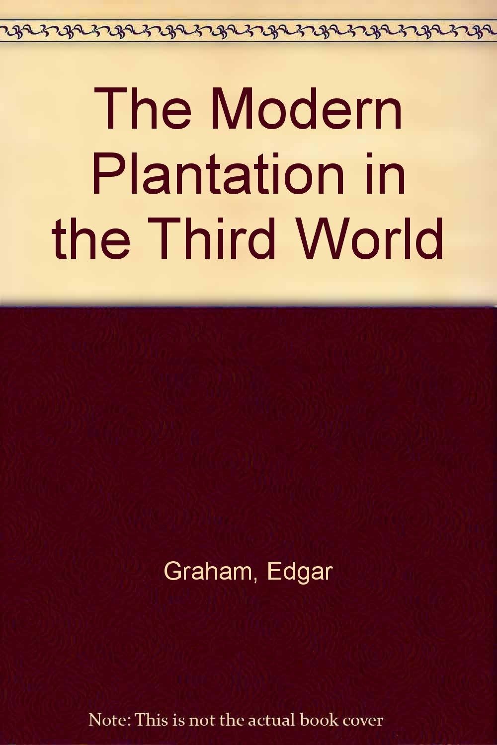 The Modern Plantation in the Third World