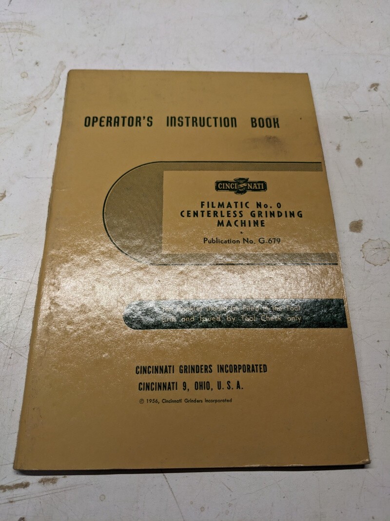 CINCINNATI OPERATOR SERVICE MANUAL FILMATIC #0 1956 CENTERLESS GRINDING MACHINE