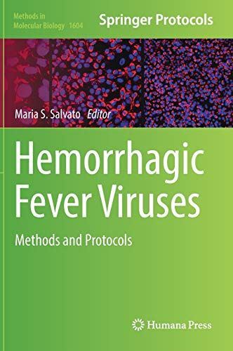 Hemorrhagic Fever Viruses: Methods and Protocols (Methods in Hemorrhagic Fever Viruses: Methods and Protocols (Methods in