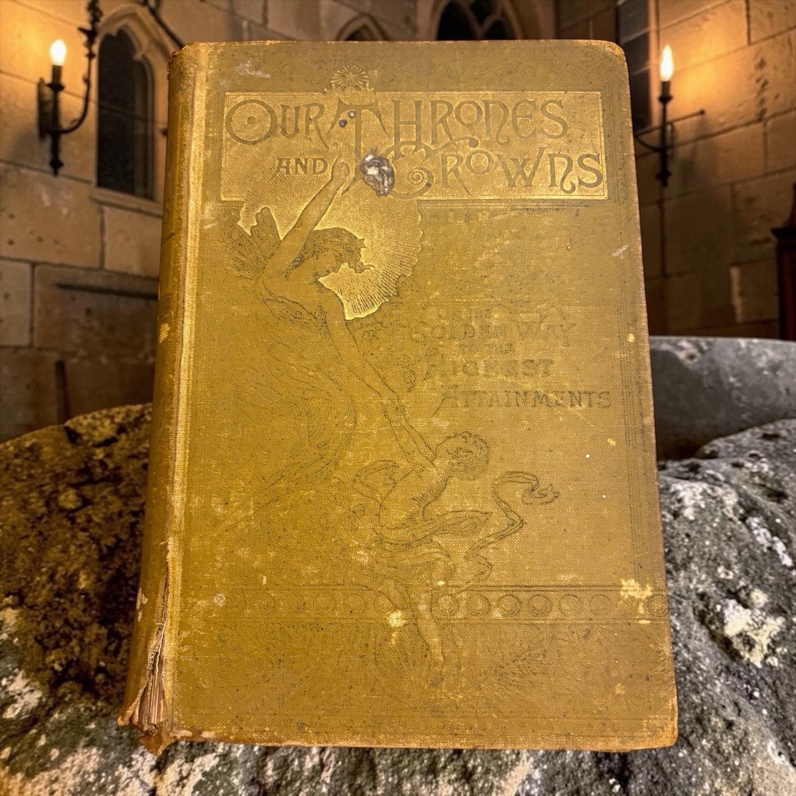 Antique Our Thrones And Crowns Or The Golden Way To The Highest Attainments 1885