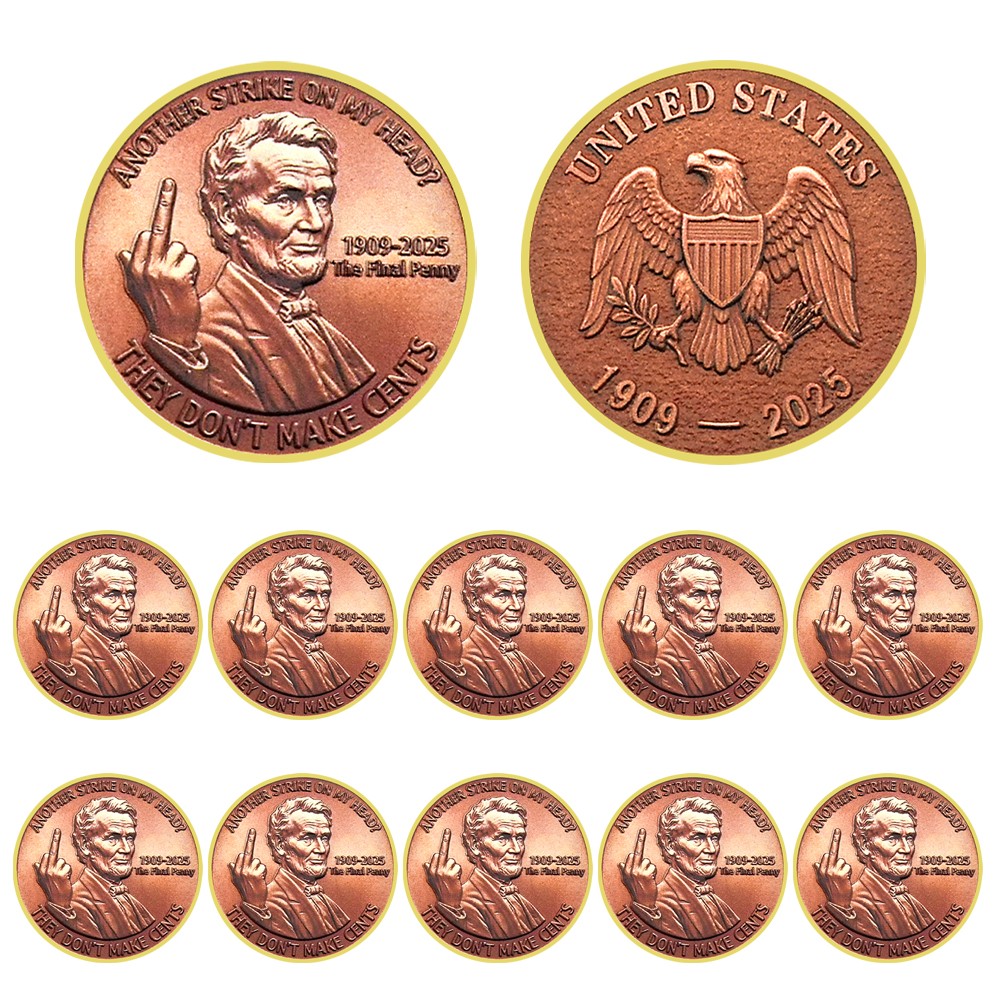 10PCS Final Penny 1909-2025 Novelty Coin Lincoln They Don't Make Cents Medal