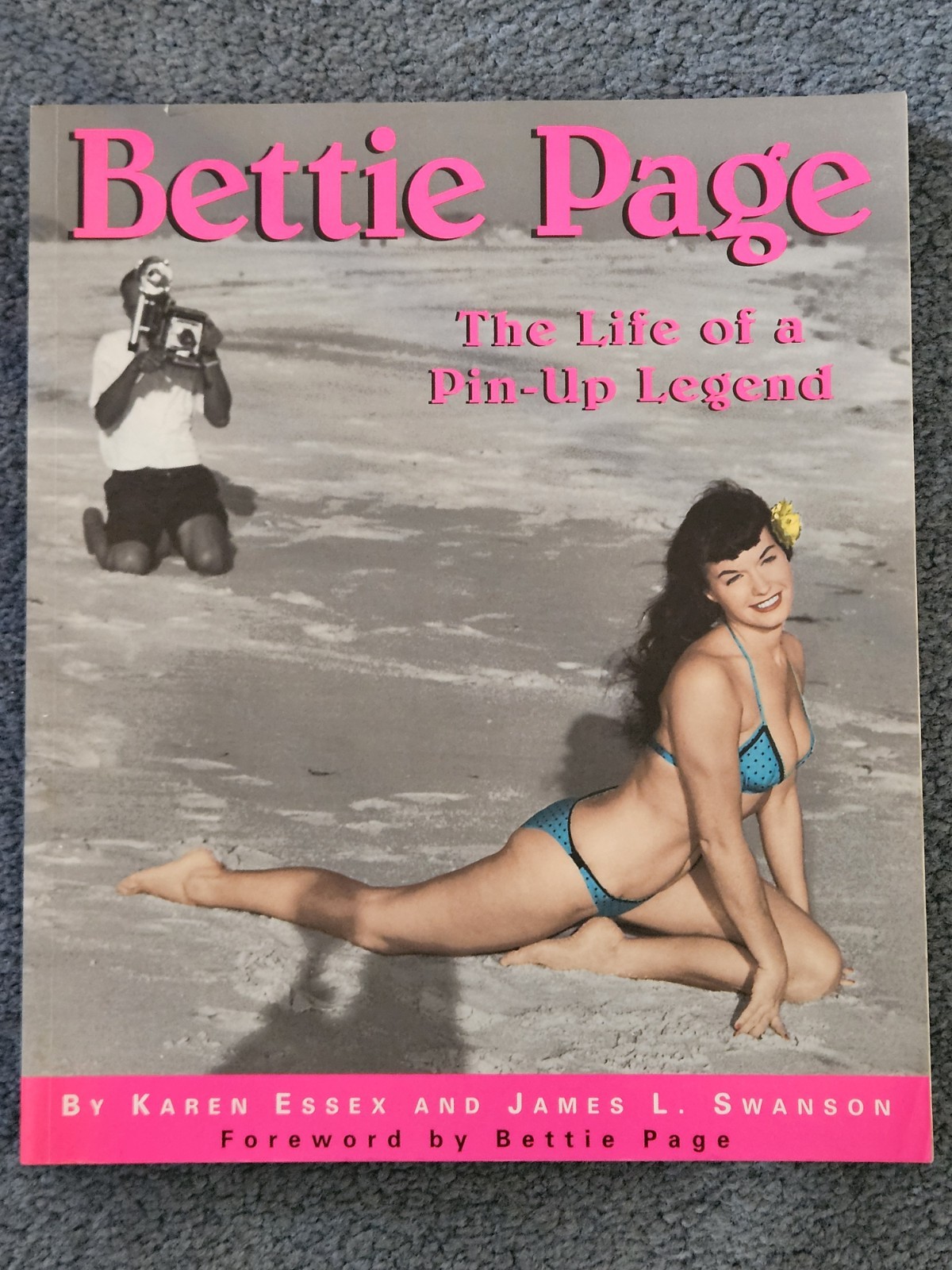 Bettie Page The Life of a Pin-Up Legend by Karen Essex & James L. Swanson Book