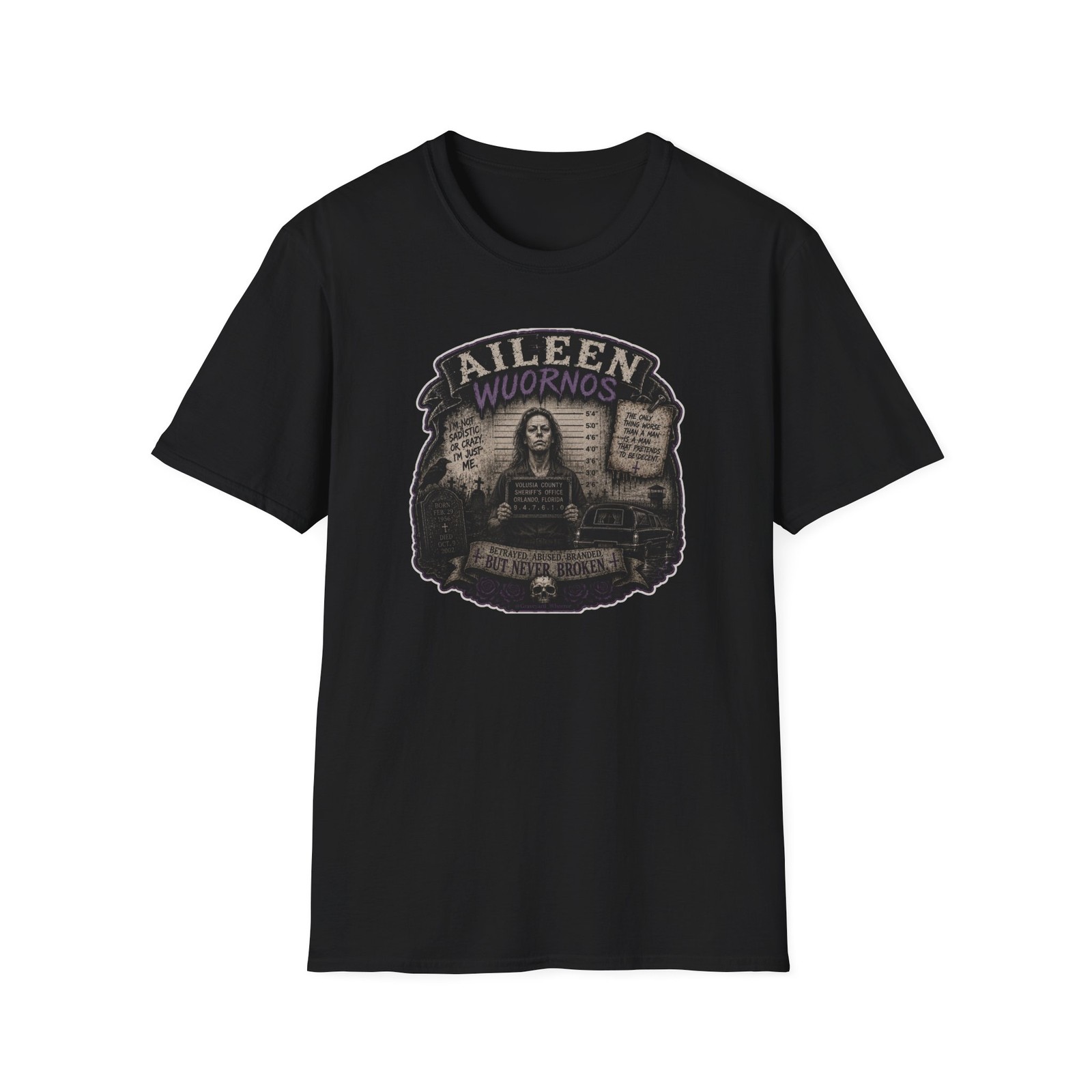 Aileen Wuornos Never Broken T- Shirt Aileen Wuornos Never Broken T- Shirt