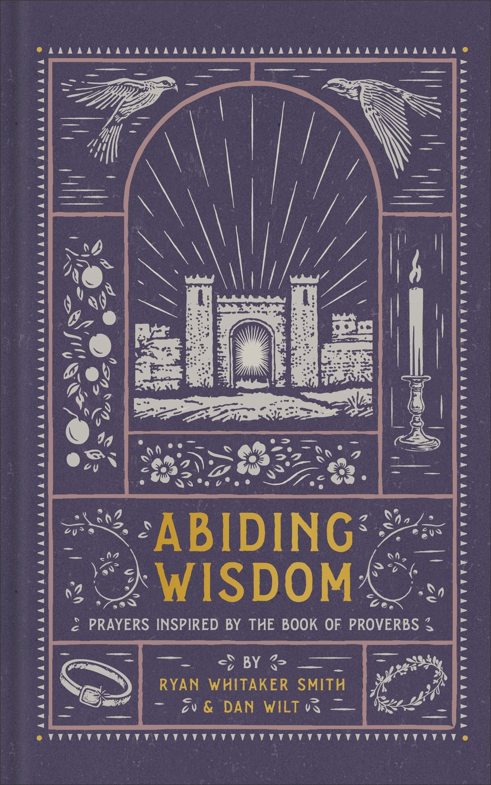Abiding Wisdom: Prayers Inspired by the Book of Proverbs, Smith, Smith, Wilt,..