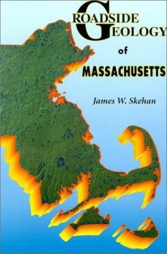 Roadside Geology of Massachusetts by James W. Skehan (Hardcover) Roadside Geology of Massachusetts by James W. Skehan (Hardcover)