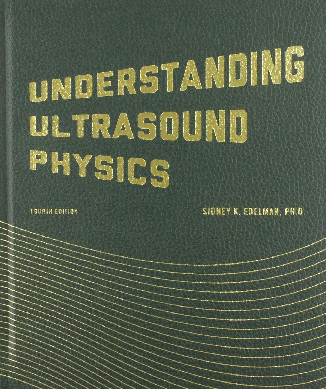 Understanding Ultrasound Physics 4TH EDITION HC IN Understanding Ultrasound Physics 4TH EDITION HC IN