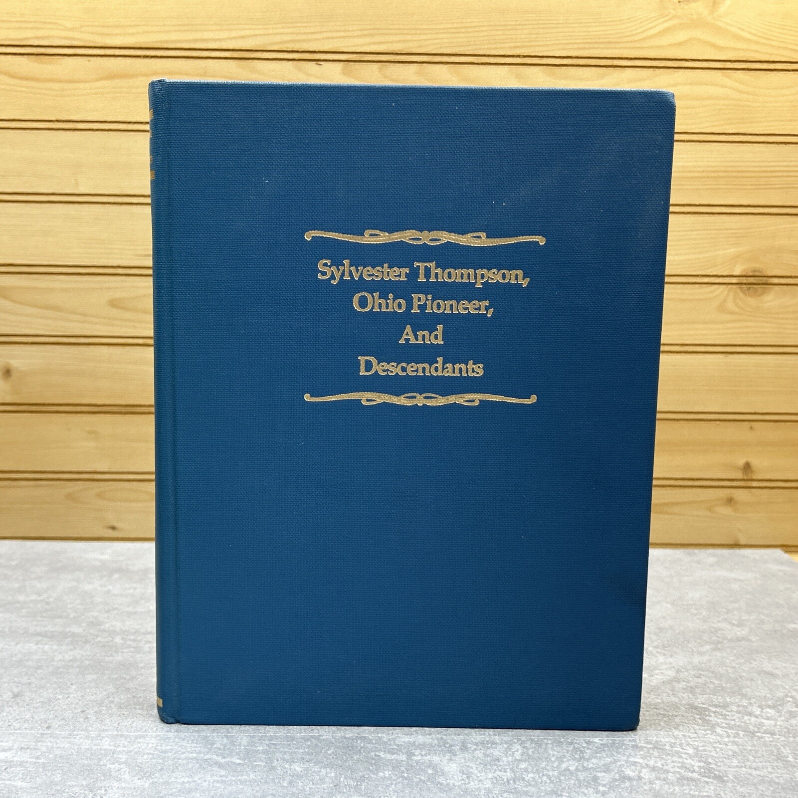 Sylvester Thompson Ohio Pioneer and Descendants 1979 Genealogical Family Lineage