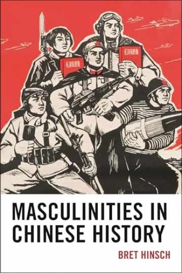 Masculinities in Chinese History - Paperback, by Hinsch Bret - Very Good