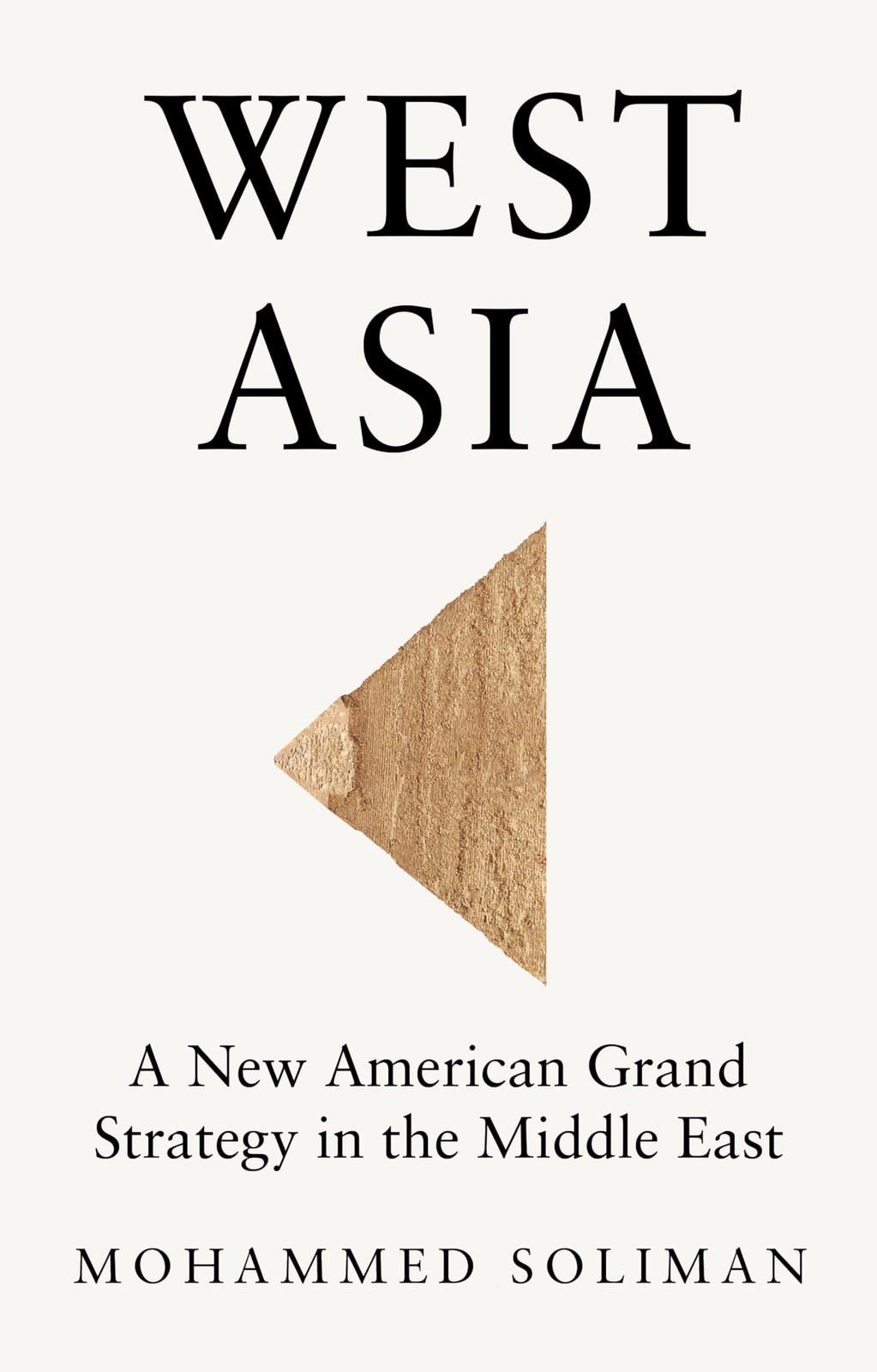 West Asia: A New American Grand Strategy in the Middle East Soliman, Mohamme...