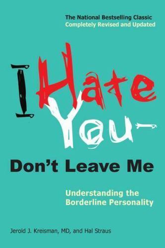 I Hate You--Don\'t Leave Me: Understanding the Borderline Personality - GOOD I Hate You--Don\'t Leave Me: Understanding the Borderline Personality - GOOD