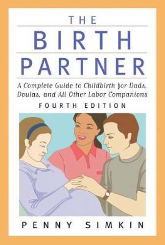 The Birth Partner - Revised 4th Edition: A Complete Guide to Childbirth f - GOOD