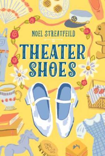 Theater Shoes (The Shoe Books) - Hardcover By Streatfeild, Noel - GOOD