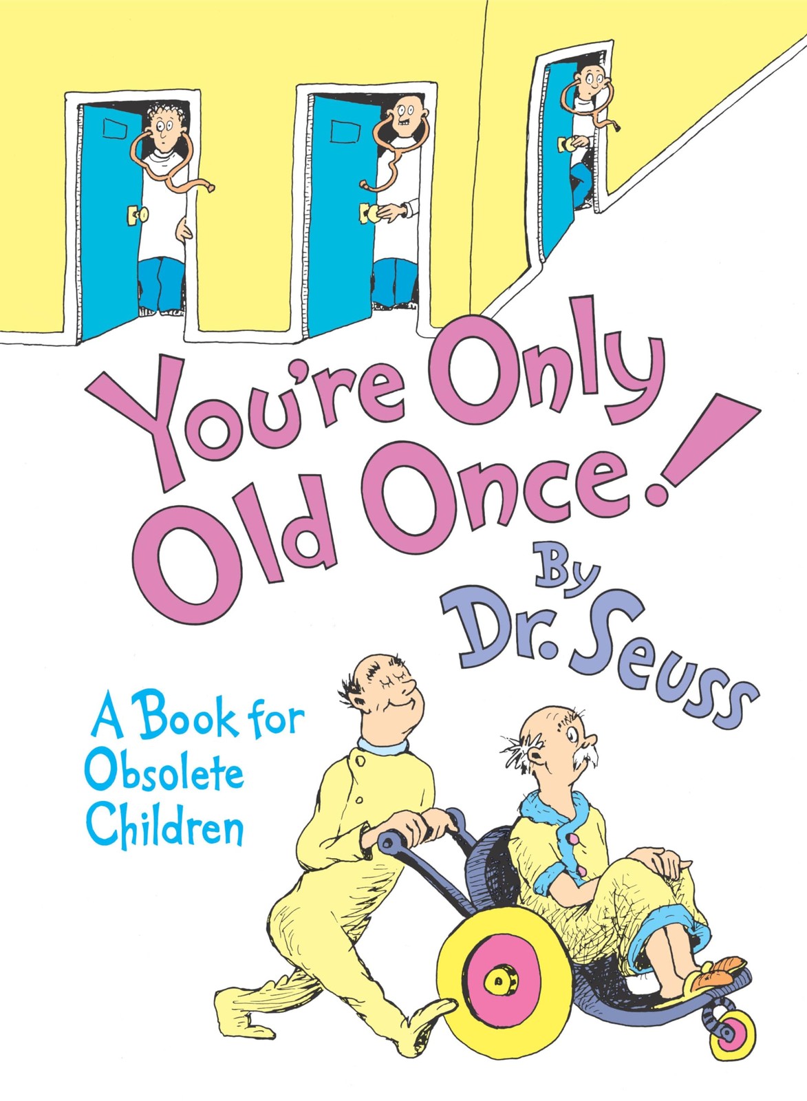 You're Only Old Once: A Book for Obsolete Children