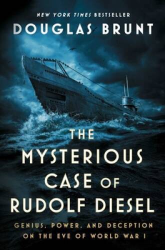 The Mysterious Case of Rudolf Diesel: Genius, Power, and Deception o - VERY GOOD