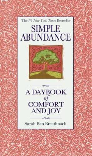 Simple Abundance: A Daybook of Comfort and Joy - Hardcover - GOOD Simple Abundance: A Daybook of Comfort and Joy - Hardcover - GOOD