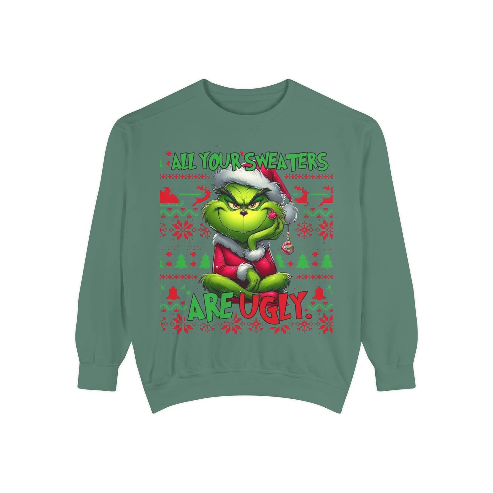 Grinch \'All Your Sweaters Are Ugly\' Sweatshirt