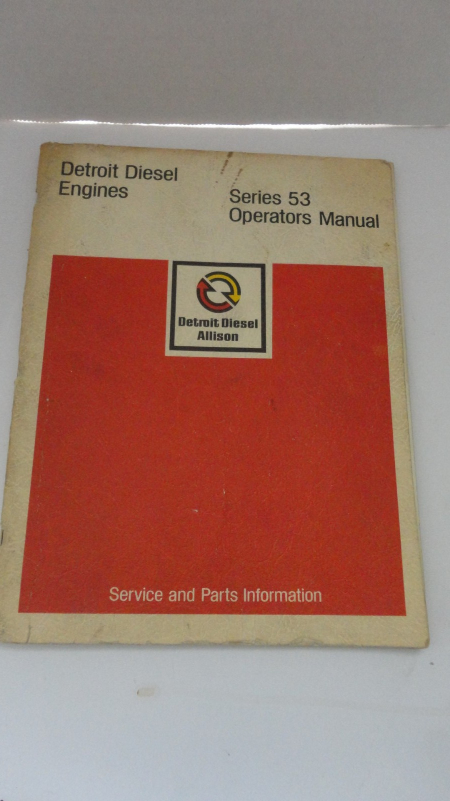 Detroit Diesel Engines Series 53 Operators Manual Service And Parts Information Detroit Diesel Engines Series 53 Operators Manual Service And Parts Information