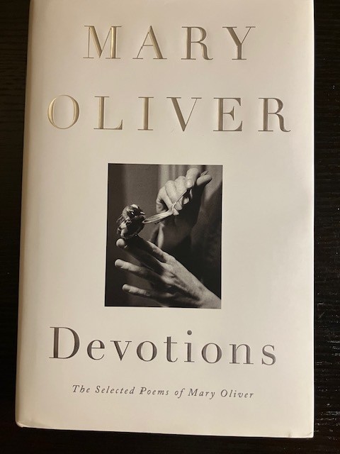 Devotions: The Selected Poems of Mary Oliver by Mary Oliver (2017, Hardcover)