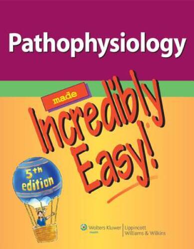 Pathophysiology Made Incredibly Easy (Incredibly Easy SeriesÂ®) - VERY GOOD