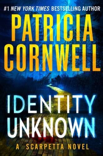 Identity Unknown (Kay Scarpetta) - Hardcover By Cornwell, Patricia - GOOD Identity Unknown (Kay Scarpetta) - Hardcover By Cornwell, Patricia - GOOD
