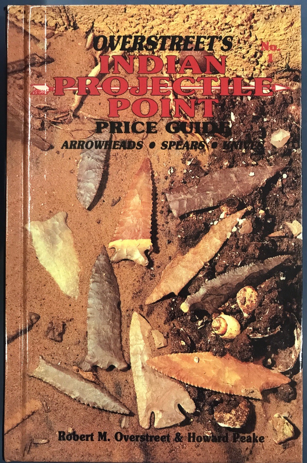 Hardcover 1st Edition Overstreet Indian Arrowheads Identification & Price Guide Hardcover 1st Edition Overstreet Indian Arrowheads Identification & Price Guide