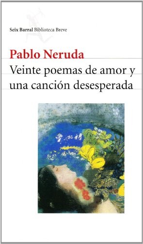 Veinte poemas de Amor y una canion desesperada / Twenty Love Poe